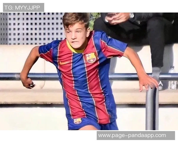 巴萨18岁中场胡安埃尔南德斯合同到期巴黎有意免签引关注